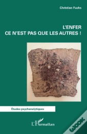 L'Enfer Ce N'Est Pas Que Les Autres !