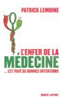 L'Enfer De La Médecine Est Pavé De Bonnes Intentions - Preview