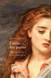L'Enfer Des Passes : Mon Expérience De La Prostitution