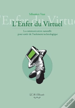 Capa do artigo L'Enfer Du Virtuel : La Communication Naturelle Pour Sortir De L Isolement Technologique
