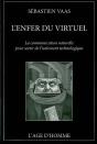 L'Enfer Du Virtuel ; La Communication Naturelle Pour Sortir De L'Isolement Technologique - Preview