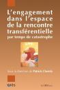L'Engagement Dans L'Espace De La Rencontre Transférentielle Par Temps De Catastrophe - Preview