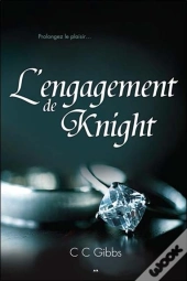 L'Engagement De Knight T.3 ; Tout Ou Rien