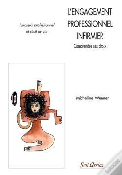 Capa do artigo L'Engagement Professionnel Infirmier ; Comprendre Ses Choix