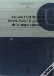 Lengua Española Iii. Introducción A La Gramática De La Lengua Española