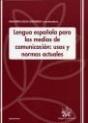 Lengua Española Para Los Medios De Comunicación ; Usos Y Normas Actuales - Preview