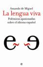 Lengua Viva Polemicas Apasionadas Sobre Idioma Español - Preview