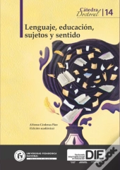 Lenguaje, Educación, Sujetos Y Sentido. Cátedra 14