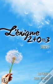 L'Enigme 2+0=3 Saison 6