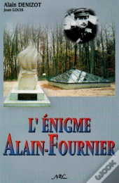 L'Enigme Alain Fournier