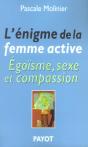 L'Énigme De La Femme Active : Egoïsme, Sexe Et Compassion - Preview