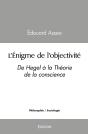 L'Énigme De L'Objectivité : De Hegel À La Théorie De La Conscience - Preview