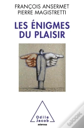 L'Enigme Du Plaisir Entre Psychanalyse Et Neurosciences