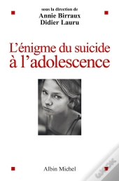 L'Enigme Du Suicide A L'Adolescence