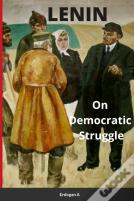 Lenin, On Democratic Struggle