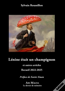 Capa do artigo Lénine Était Un Champignon Et Autres Articles : Recueil 2022-2025