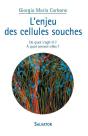 L'Enjeu Des Cellules Souches ; De Quoi S'Agit-Il ? À Quoi Servent-Elles ? - Preview