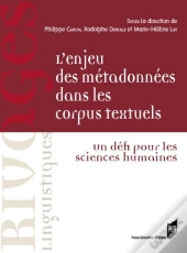L'Enjeu Des Métadonnées Dans Les Corpus Textuels ; Un Défi Pour Les Sciences Humaines