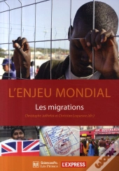 L'Enjeu Mondial ; Les Migrations
