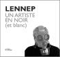 Lennep, Un Artiste En Noir (Et Blanc) - Preview
