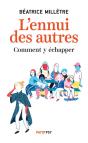 L'Ennui Des Autres ; Comment Y Échapper - Preview
