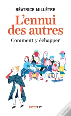 Capa do artigo L'Ennui Des Autres ; Comment Y Échapper