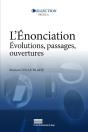 L'Énonciation : Évolutions, Passages, Ouvertures - Preview
