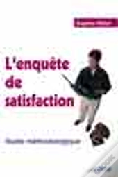 L'Enquete De Satisfaction. Guide Methodologique