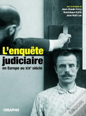 L'Enquête Judiciaire En Europe Au Xixe Siècle
