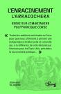 L'Enracinement // L'Arradichera : Essai Sur L'Imaginaire Polyphonique Corse - Preview