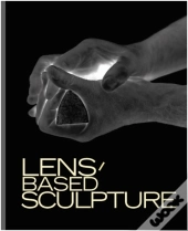 Lens-Based Sculpture
