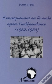 L'Enseignement Au Rwanda Apres L'Independance ; 1962-1980