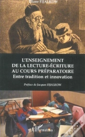 L'Enseignement De La Lecture-Ecriture Au Cours Preparatoire ; Entre Tradition Et Innovation