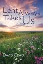Lent Always Takes Us - Preview