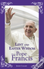 Capa do artigo Lent Easter Wisdom From Pope Francis