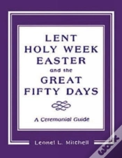Capa do artigo Lent, Holy Week, Easter And The Great Fifty Days