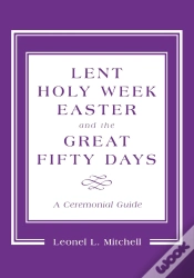 Capa do artigo Lent, Holy Week, Easter And The Great Fifty Days