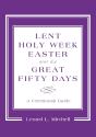 Lent, Holy Week, Easter And The Great Fifty Days - Preview