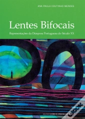 Lentes Bifocais - Representações da Diáspora Portuguesa do Século XX