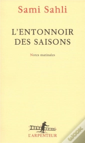 L'Entonnoir Des Saisons ; Notes Matinales