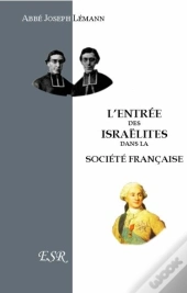 L'Entrée Des Israëlites Dans La Société Française Et Les États Chrétiens