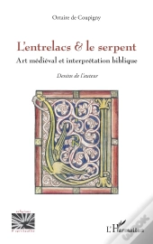 L'Entrelacs & Le Serpent : Art Médiéval Et Interprétation Biblique