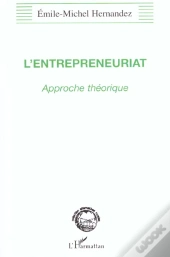L'Entrepreneuriat ; Approche Theorique