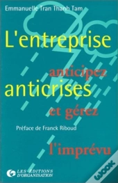 L'Entreprise Anticrises : Anticipez Et Gérez L'Imprévu