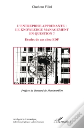 L'Entreprise Apprenante ; Le Knowledge Management En Question ? Études De Cas Chez Edf