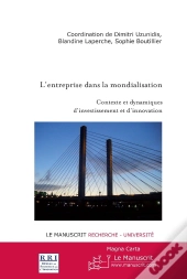 L'Entreprise Dans La Mondialisation ; Contexte Et Dynamiques D'Investissement Et D'Innovation