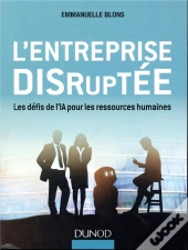 L'Entreprise Disruptée ; Comment Manager Avec L'Intelligence Artificielle