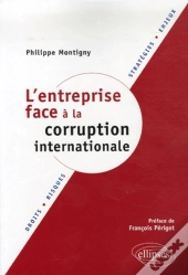 L'Entreprise Face À La Corruption Internationale ; Droits, Risques, Stratégies, Enjeux