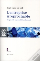 L'Entreprise Irréprochable ; Réciprocité, Responsabilité, Démocratie