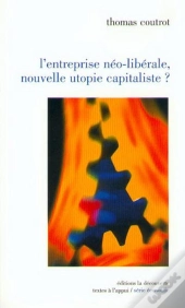 L'Entreprise Neo-Liberale Nouvelle Utopie Capitaliste